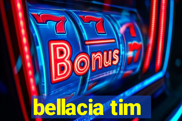 bellacia tim